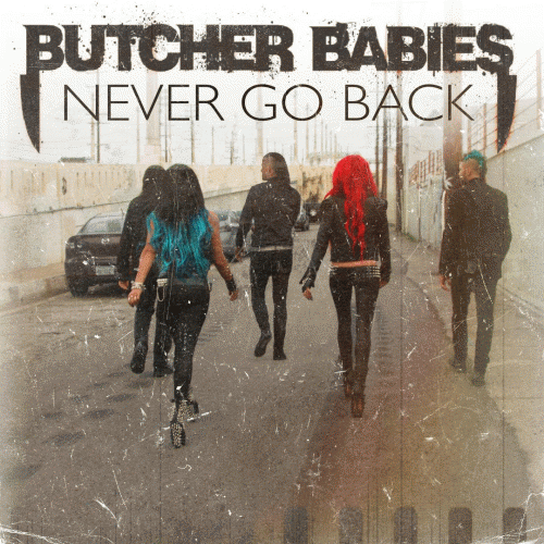 Butcher Babies : Never Go Back